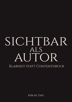 Sichtbar als Autor - Klarheit statt Contentdruck