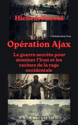 Opération Ajax: la guerre secrète pour dominer l'Iran et les racines de la rage occidentale - L'Histoire pour Tous