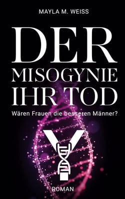 Der Misogynie ihr Tod - Wären Frauen die besseren Männer?