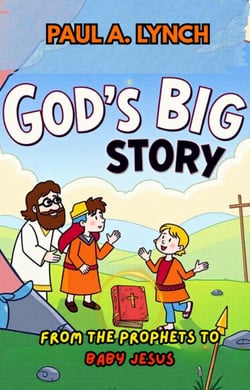 God's Big Story: From the Prophets to Baby Jesus