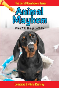 Animal Mayhem - Burnt Gloveboxes Series: Tales of Mishaps, Mayhem, and Murphy's Law, #3