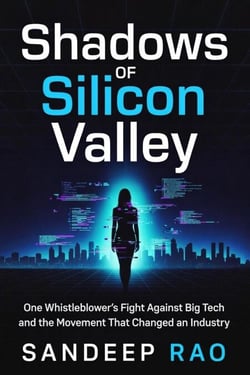 Shadows of Silicon Valley : One Whistleblower's Fight Against Big Tech and the Movement That Changed an Industry