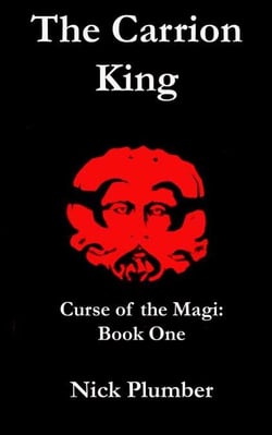 The Carrion King - Curse of The Magi, #1