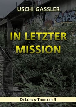 In letzter Mission - DeLorca-Thriller 3