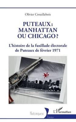 Puteaux : Manhattan ou Chicago? - L'histoire de la fusillade électorale de Puteaux de février 1971
