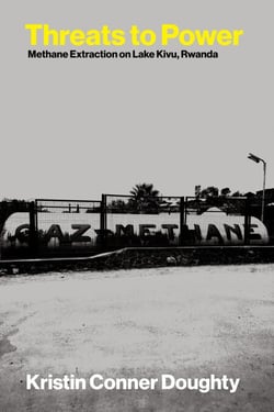 Threats to Power - Methane Extraction on Lake Kivu, Rwanda