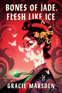 Bones of Jade, Flesh Like Ice - A Novel