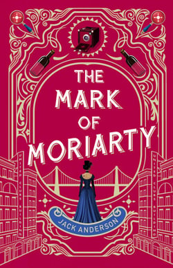 The Mark of Moriarty - Sherlock Holmes Is Dead but his Nemesis Is Not