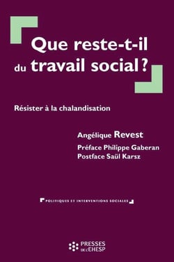 Que reste-t-il du travail social ? - Résister à la chalandisation