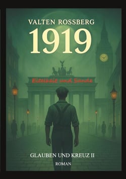 1919 - Eitelkeit und Sünde: Glauben und Kreuz 2 - Ein historischer Politthriller im düsteren Berlin der Weimarzeit