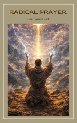 Radical Prayer - In pursuit of God