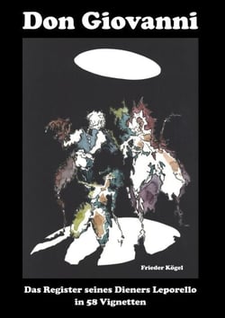 Don Giovanni - Das Register seines Dieners Leporello in 58 Vignetten