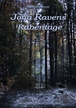 Jona Ravens Rabentage - Zwischen Traum und Zeit