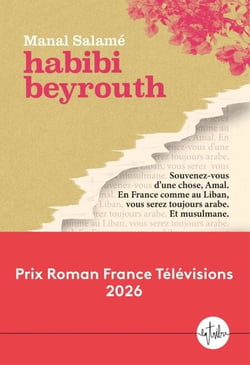 Habibi Beyrouth (Prix Roman France Télévisions 2026)