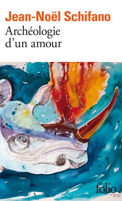 Archéologie d'un amour