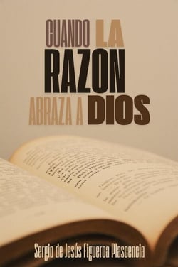 Cuando la Razón Abraza a Dios