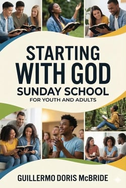 Starting with God: Sunday School - BIBLE CLASS FROM SCRATCH
