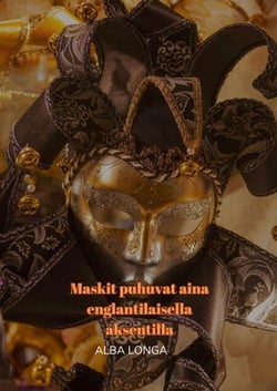 Maskit puhuvat aina englantilaisella aksentilla - Alba Longa, #3