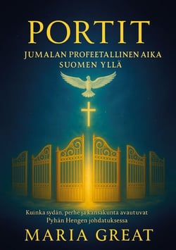 Portit - Jumalan Profeetallinen aika Suomen yllä