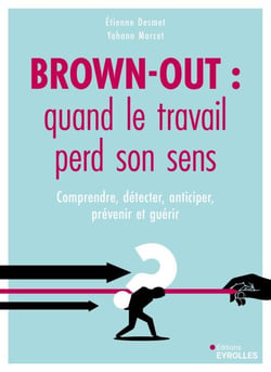 Brown-out : quand le travail perd son sens - Comprendre, détecter, anticiper, prévenir et guérir