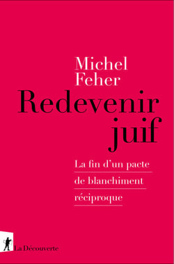 Redevenir juif - La fin d'un pacte de blanchiment réciproque