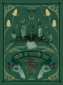 Rituels de nouvelle lune - Sorcellerie et yoga pour se reconnecter à sa puissance intérieure