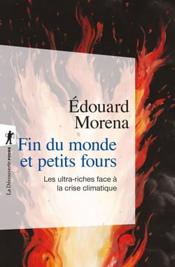 Fin du monde et petits fours - Les ultra-riches face à la crise climatique