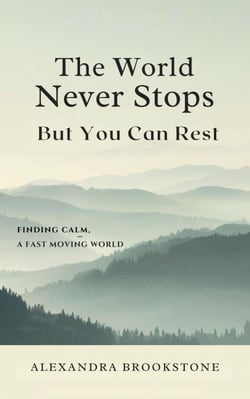 The World Never Stops But You Can Rest