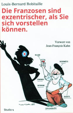 Die Franzosen sind exzentrischer, als Sie sich vorstellen können.