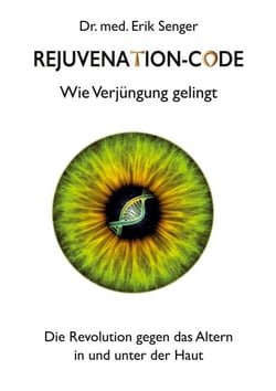 Rejuvenation-Code - Wie Verjüngung gelingt