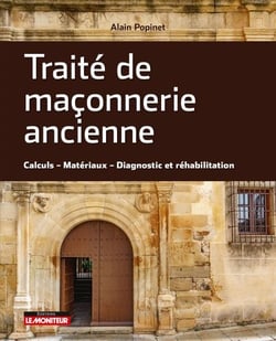 Traité de maçonnerie ancienne - Calcul - Matériaux - Diagnostic et réhabilitation