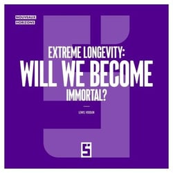 Extreme Longevity : Will We Become Immortal ?