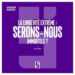 La longévité extrême : serons nous immortels ?