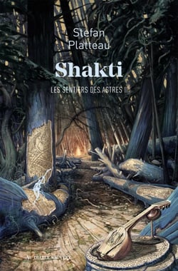 Les sentiers des astres tome 2 : Shakti - LE SENTIER DES ASTRES