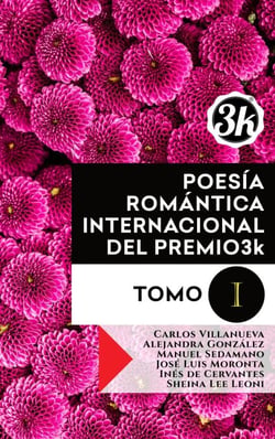 Poesía Romántica Internacional del Premio3k. Tomo I