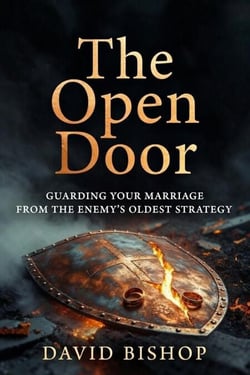 The Open Door: Guarding Your Marriage from the Enemy’s Oldest Strategy