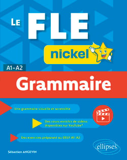 Le FLE nickel - Grammaire - A1-A2 - A1-A2