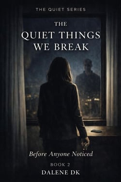 Before Anyone Noticed - The Quiet Things We Break, #2