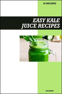 Easy Kale Juice Recipe Book: Nutrient-Packed Green Juice Recipes for Detox, Energy, and Immune System Support