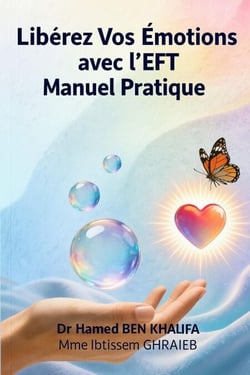 Libérez Vos Emotions avec L’EFT Manuel Pratique