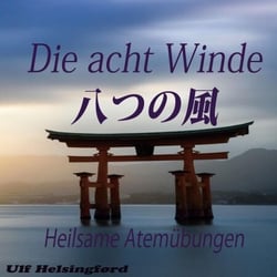 Die acht Winde - Heilsame Atemtechniken