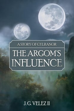 The Argom's Influence - A Story of Gylranor, #1