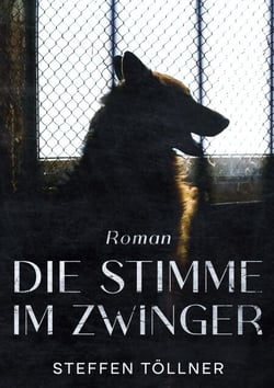 Die Stimme im Zwinger - Roman