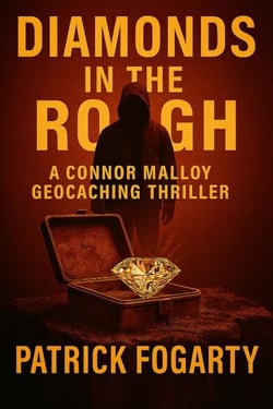 Diamonds in the Rough - Connor Malloy Geocaching Thriller Series, #2