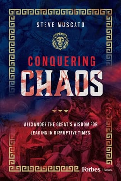 Conquering Chaos - Alexander the Great's Wisdom for Leading in Disruptive Times