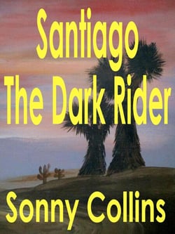 Santiago The Dark Rider - The Tales of Santiago, #1