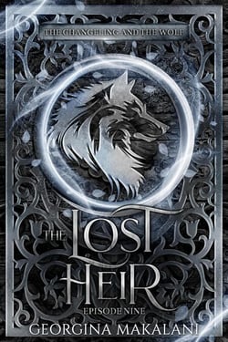 The Lost Heir - The Changeling and the Wolf, #9
