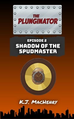 Episode Two: Shadow of The Spudmaster - The Plunginator, #2