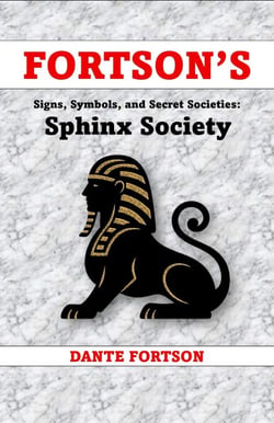Fortson's Signs, Symbols, and Secret Societies: The Sphinx Society - Fortson's Signs, Symbols, and Secret Societies