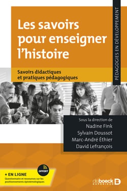 Les savoirs pour enseigner l'histoire - Savoirs didactiques et pratiques pédagogiques